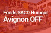 Fonds SACD Humour Avignon OFF