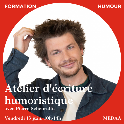 Atelier d'écriture humoristique exclusif avec Pierre Scheurette